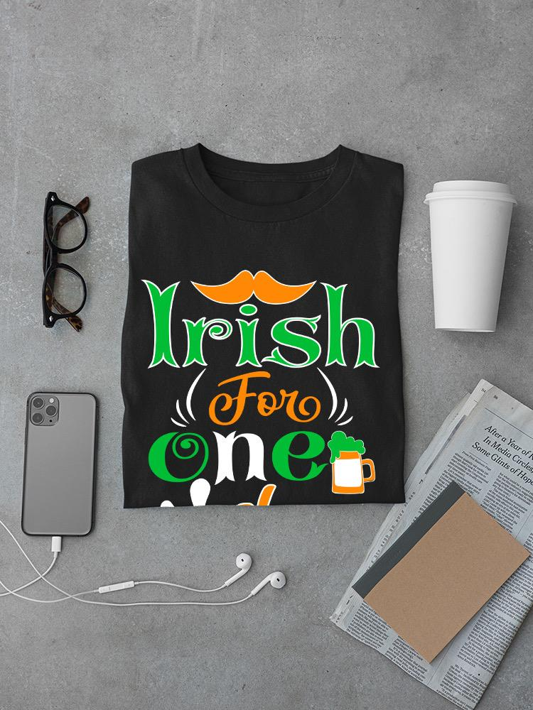 Irish For One Day T-shirt -Image by Shutterstock