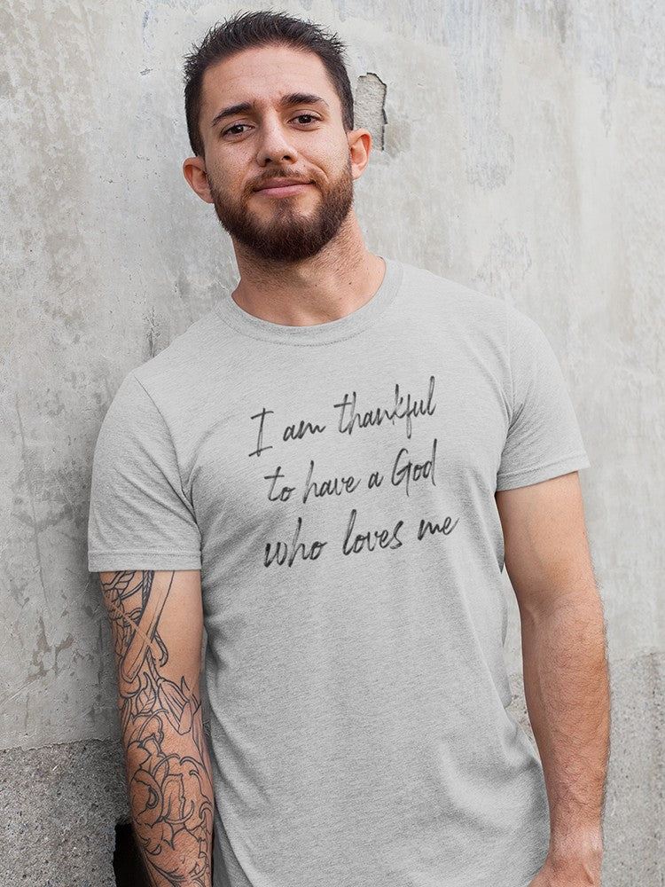 Thankful For God Who Loves Me Men's T-Shirt