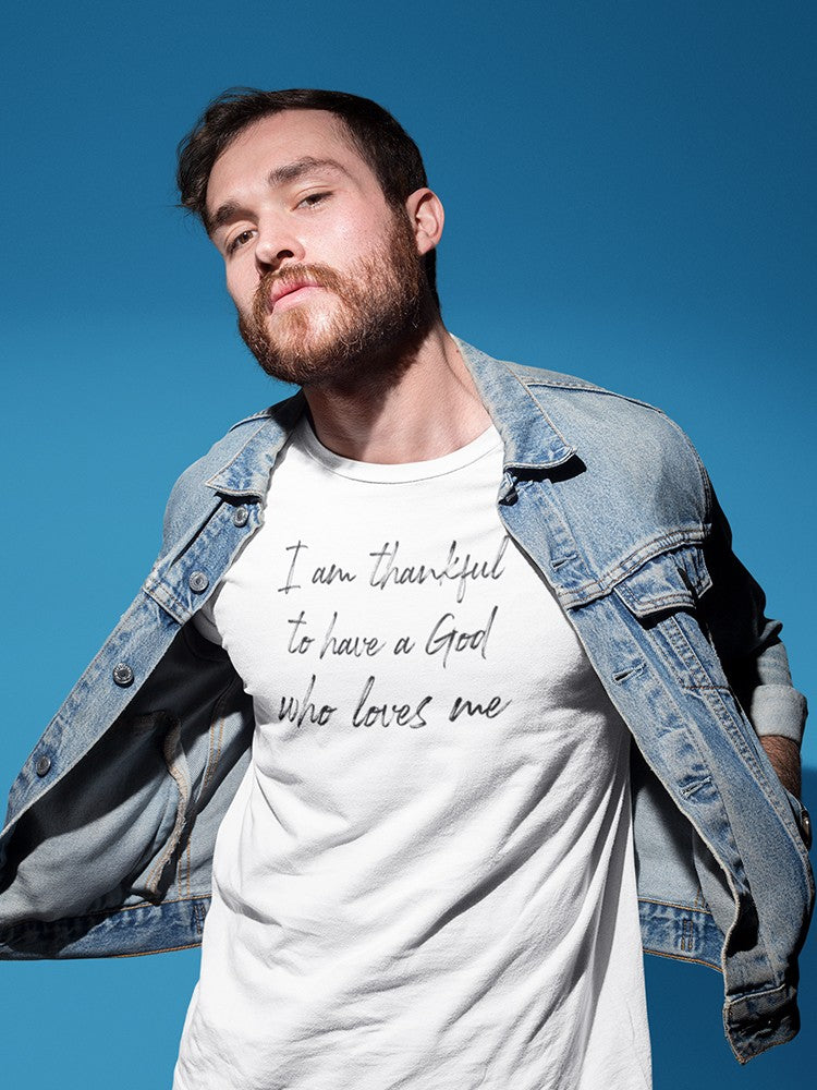 Thankful For God Who Loves Me Men's T-Shirt