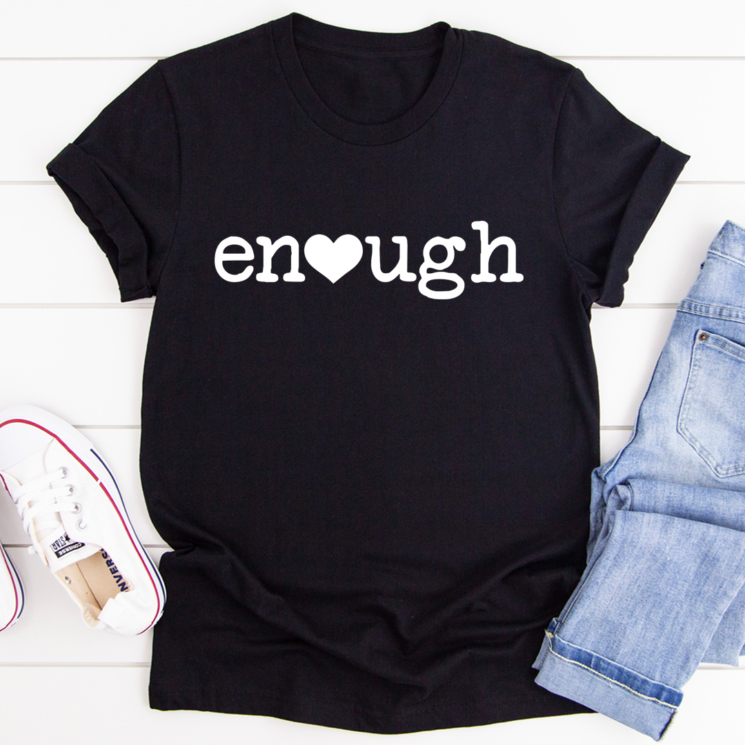 Enough T-Shirt