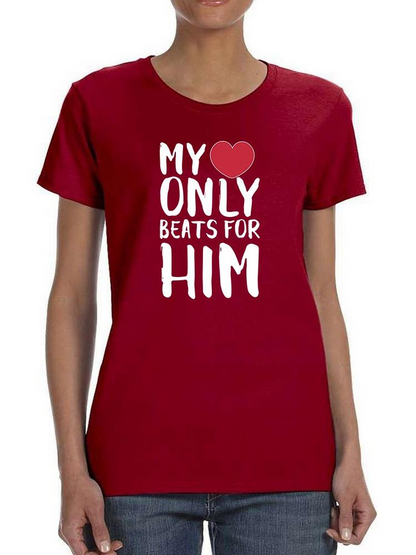 My Heart Only Beats For Him T-shirt -SmartPrintsInk Designs